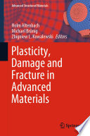Plasticity, Damage and Fracture in Advanced Materials [E-Book] /