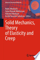 Solid Mechanics, Theory of Elasticity and Creep [E-Book] /
