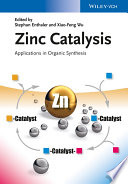Zinc catalysis : applications in organic synthesis [E-Book] /