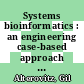 Systems bioinformatics : an engineering case-based approach [E-Book] /