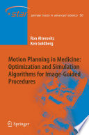 Motion Planning in Medicine: Optimization and Simulation Algorithms for Image-Guided Procedures [E-Book] /