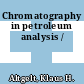 Chromatography in petroleum analysis /