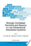 Strongly Correlated Fermions and Bosons in Low-Dimensional Disordered Systems [E-Book] /