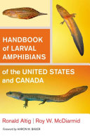 Handbook of larval amphibians of the United States and Canada [E-Book] /
