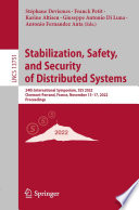 Stabilization, Safety, and Security of Distributed Systems [E-Book] : 24th International Symposium, SSS 2022, Clermont-Ferrand, France, November 15-17, 2022, Proceedings /