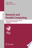 Network and Parallel Computing [E-Book] : 8th IFIP International Conference, NPC 2011, Changsha, China, October 21-23, 2011. Proceedings /