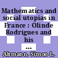 Mathematics and social utopias in France : Olinde Rodrigues and his times [E-Book] /