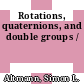 Rotations, quaternions, and double groups /