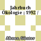 Jahrbuch Ökologie ; 1992 /