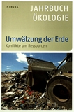 Umwälzung der Erde : Konflikte um Ressourcen /