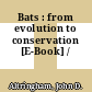 Bats : from evolution to conservation [E-Book] /