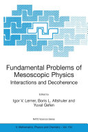 Fundamental Problems of Mesoscopic Physics [E-Book] : Interactions and Decoherence /