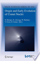 Origin and Early Evolution of Comet Nuclei [E-Book] : Workshop honouring Johannes Geiss on the occasion of his 80th birthday /