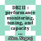 DB2 II : performance monitoring, tuning, and capacity planning guide [E-Book] /