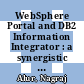 WebSphere Portal and DB2 Information Integrator : a synergistic solution [E-Book] /