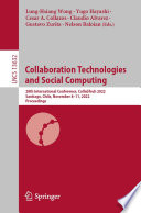 Collaboration Technologies and Social Computing [E-Book] : 28th International Conference, CollabTech 2022, Santiago, Chile, November 8-11, 2022, Proceedings /