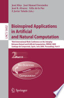 Bioinspired Applications in Artificial and Natural Computation [E-Book] : Third International Work-Conference on the Interplay Between Natural and Artificial Computation, IWINAC 2009, Santiago de Compostela, Spain, June 22-26, 2009, Proceedings, Part II /
