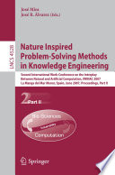 Nature Inspired Problem-Solving Methods in Knowledge Engineering [E-Book] : Second International Work-Conference on the Interplay Between Natural and Artificial Computation, IWINAC 2007, La Manga del Mar Menor, Spain, June 18-21, 2007, Proceedings, Part II /