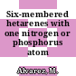 Six-membered hetarenes with one nitrogen or phosphorus atom /