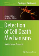 Detection of Cell Death Mechanisms [E-Book] : Methods and Protocols /