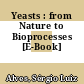 Yeasts : from Nature to Bioprocesses [E-Book]