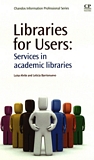 Libraries for users : services in academic libraries /