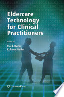 Eldercare Technology for Clinical Practitioners [E-Book] /