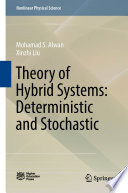 Theory of Hybrid Systems: Deterministic and Stochastic [E-Book] /