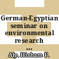 German-Egyptian seminar on environmental research : Cairo, March 21 - 23, 1994 [E-Book] /