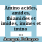 Amino acides, amides, thiamides et imides, imines et imino ethers, nitriles, composes cyanes, carbylamines et amidines /