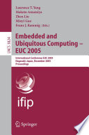 Embedded and Ubiquitous Computing - EUC 2005 [E-Book] / International Conference EUC 2005, Nagasaki, Japan, December 6-9, 2005, Proceedings