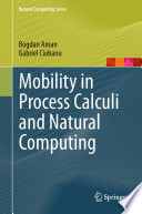 Mobility in Process Calculi and Natural Computing [E-Book] /