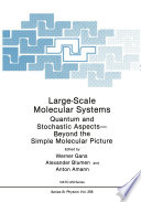 Large-Scale Molecular Systems [E-Book] : Quantum and Stochastic Aspects—Beyond the Simple Molecular Picture /