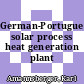 German-Portuguese solar process heat generation plant /