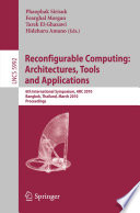 Reconfigurable Computing: Architectures, Tools and Applications [E-Book] : 6th International Symposium, ARC 2010, Bangkok, Thailand, March 17-19, 2010. Proceedings /