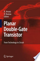 Planar Double-Gate Transistor [E-Book] : From Technology to Circuit /