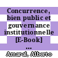 Concurrence, bien public et gouvernance institutionnelle [E-Book] : Analyses de l'expérience portugaise /