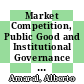 Market Competition, Public Good and Institutional Governance [E-Book]: Analyses of Portugal's Experience /