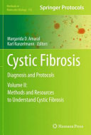 Cystic Fibrosis [E-Book] : Diagnosis and Protocols, Volume II: Methods and Resources to Understand Cystic Fibrosis /