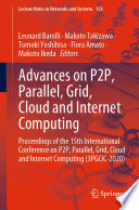 Advances on P2P, Parallel, Grid, Cloud and Internet Computing [E-Book] : Proceedings of the 15th International Conference on P2P, Parallel, Grid, Cloud and Internet Computing (3PGCIC-2020) /
