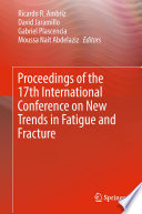 Proceedings of the 17th International Conference on New Trends in Fatigue and Fracture [E-Book] /