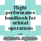 Flight performance handbook for orbital operations : orbital mechanics and astrodynamic formulae, theorems, techniques and applications /