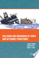 Collision and grounding of ships and offshore structures [E-Book] /
