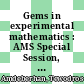 Gems in experimental mathematics : AMS Special Session, Experimental Mathematics, January 5, 2009, Washington, DC [E-Book] /