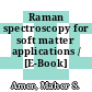 Raman spectroscopy for soft matter applications / [E-Book]
