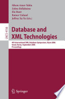 Database and XML Technologies (vol. # 4156) [E-Book] / 4th International XML Database Symposium, XSym 2006, Seoul, Korea, September 10-11, 2006, Proceedings