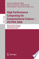 High Performance Computing for Computational Science - VECPAR 2008 [E-Book] : 8th International Conference, Toulouse, France, June 24-27, 2008. Revised Selected Papers /