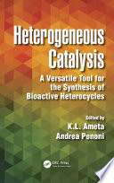 Heterogeneous catalysis : a versatile tool for the synthesis of bioactive heterocycles [E-Book] /