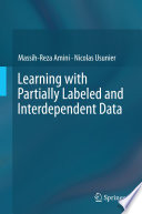 Learning with Partially Labeled and Interdependent Data [E-Book] /