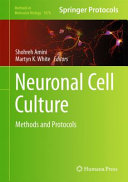 Neuronal Cell Culture [E-Book] : Methods and Protocols /